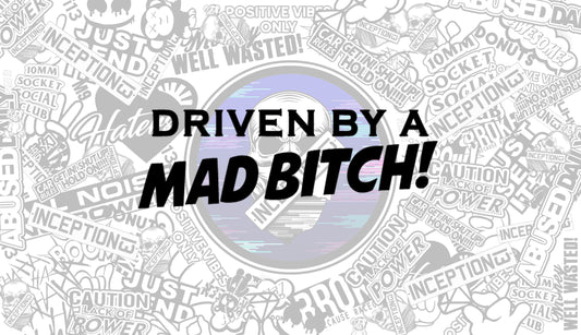 Driven by a mad bitch.