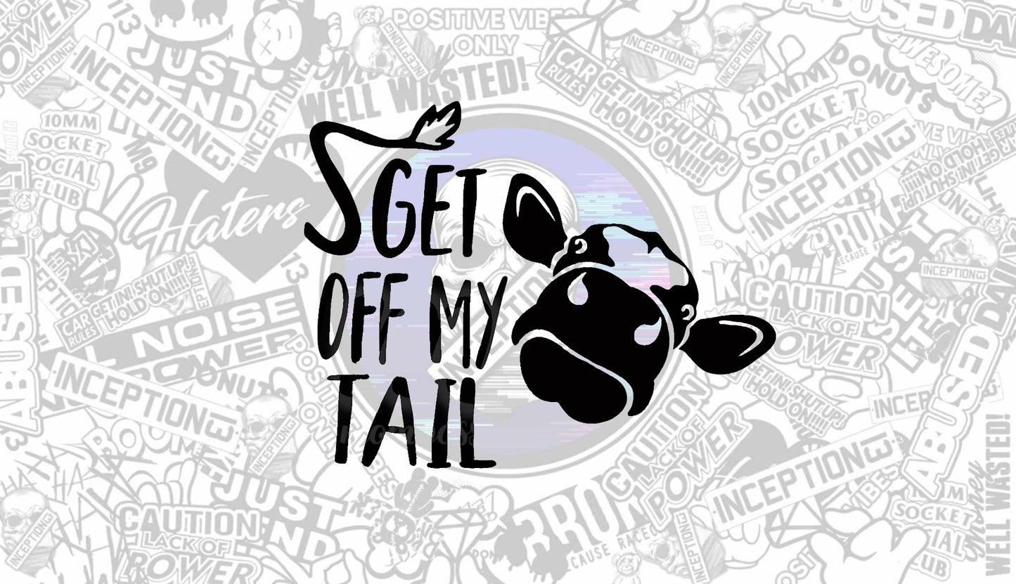 Get off my tail