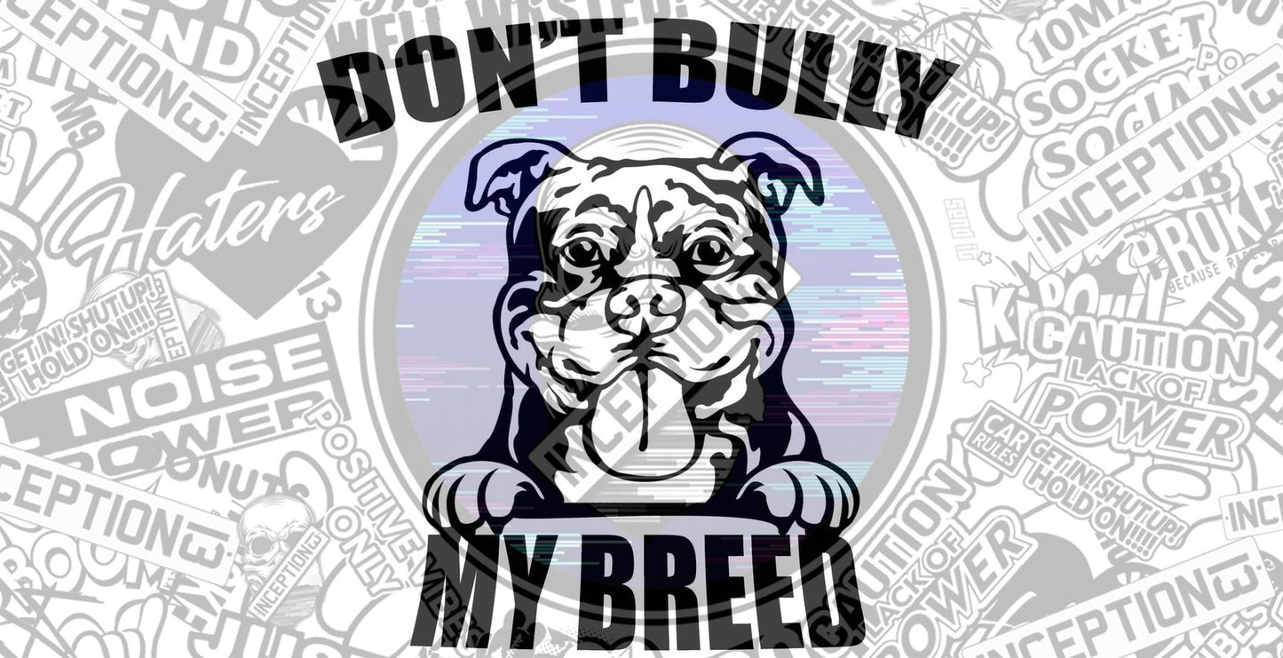 Don't Bully my breed