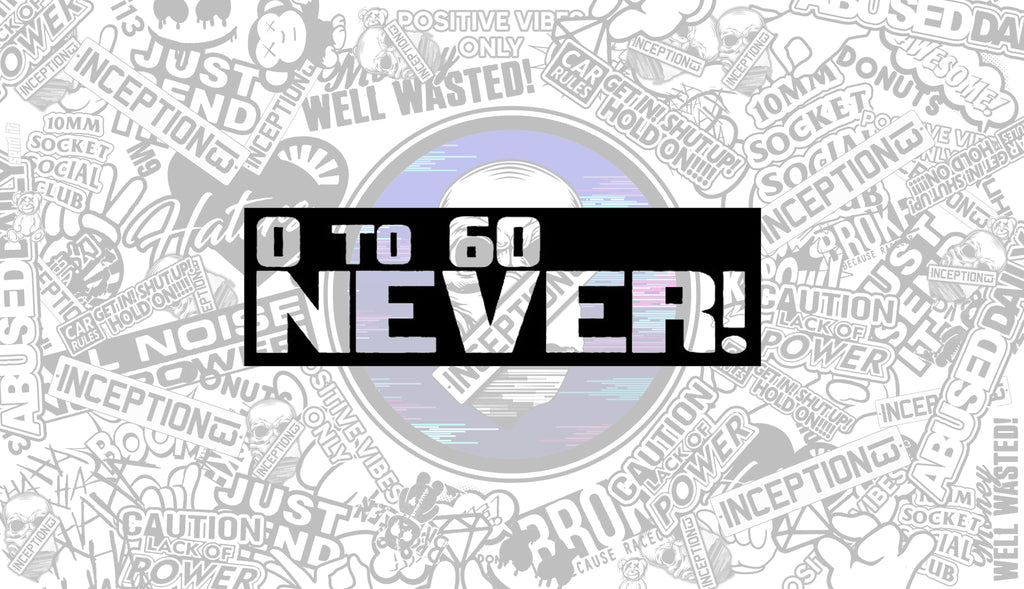 0 - 60 Never