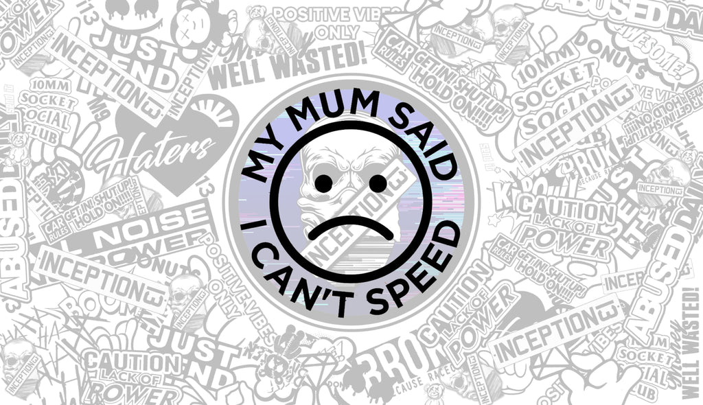 Mum said i cant speed