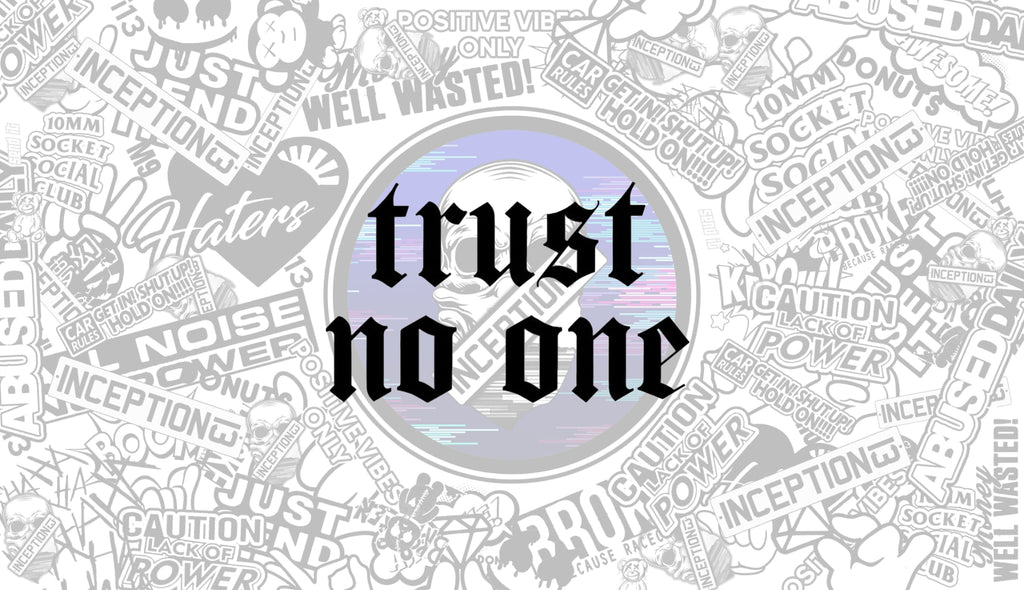 Trust no one