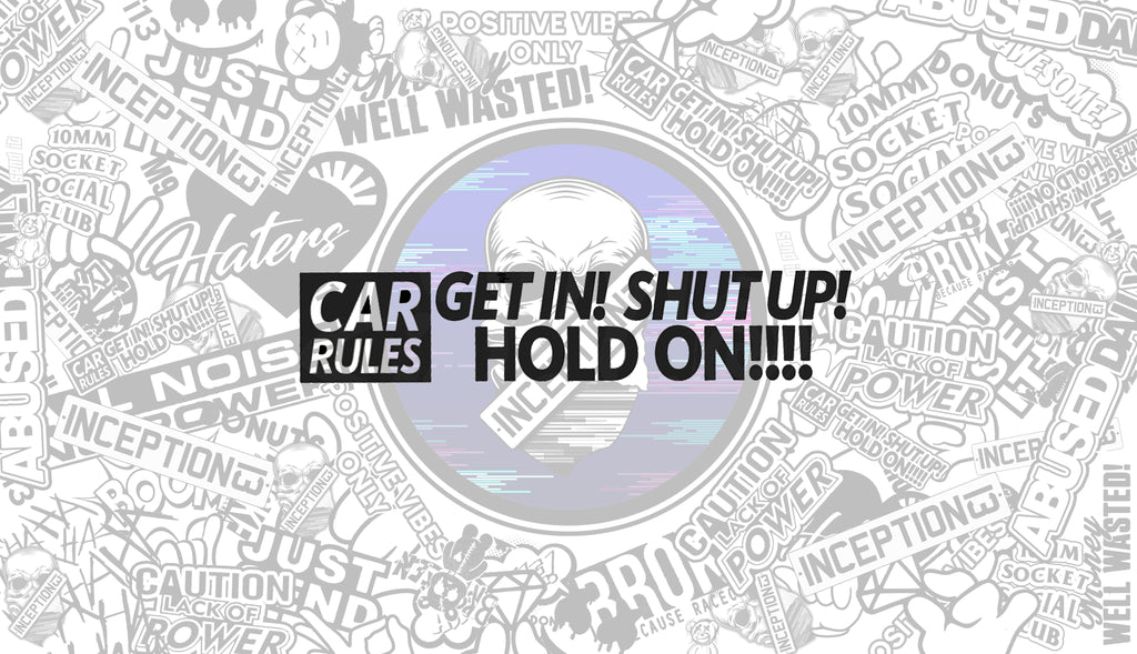 Car Rules, Get in, Shut up! Hold on !