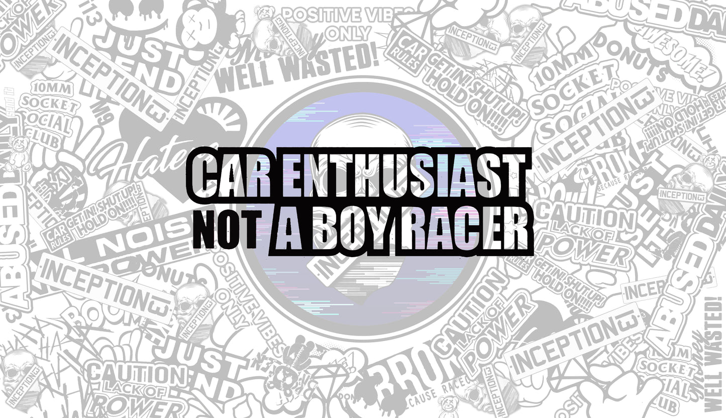 Car enthusiast not a boy Racer