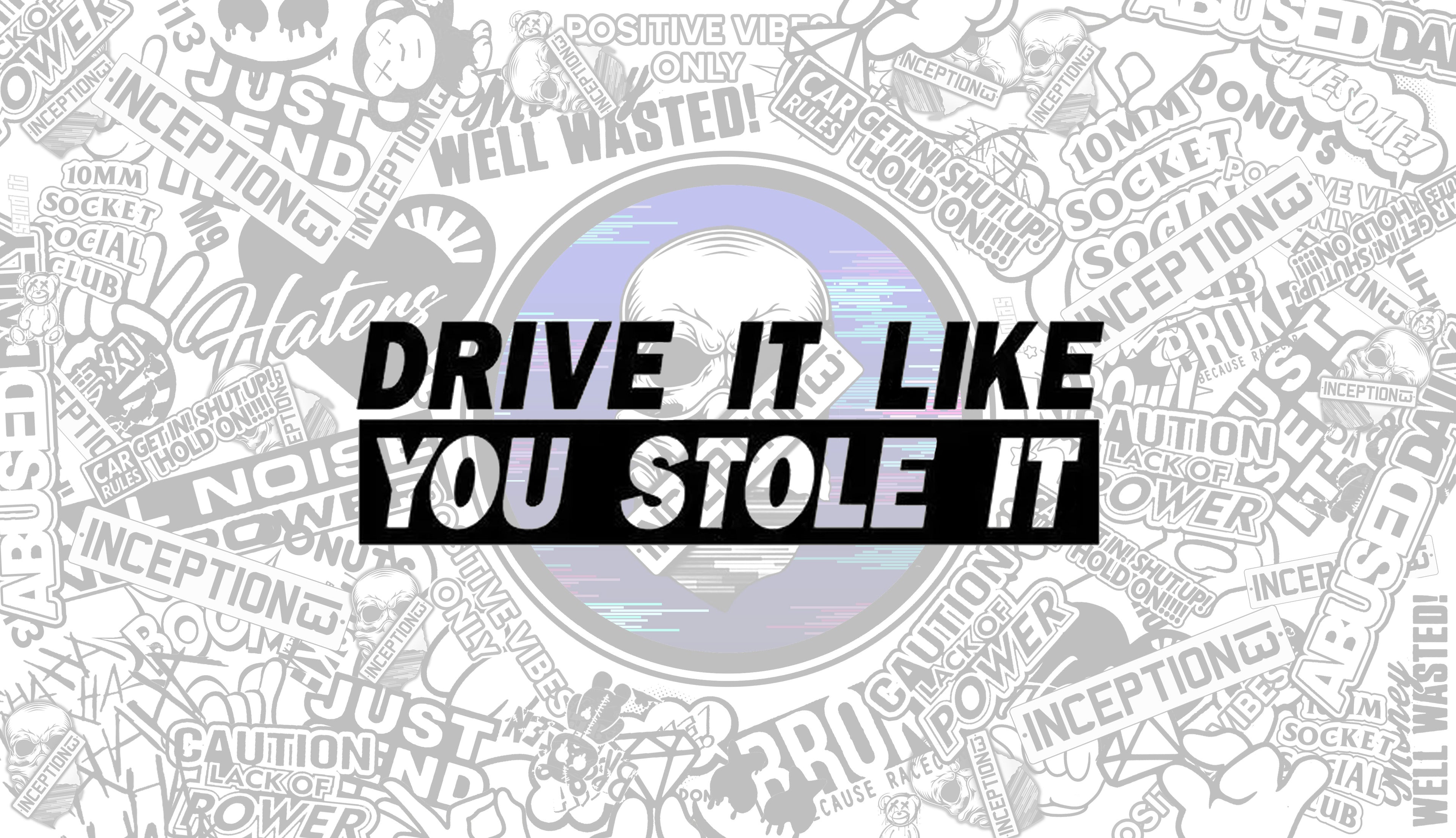 Drive it like you stole it