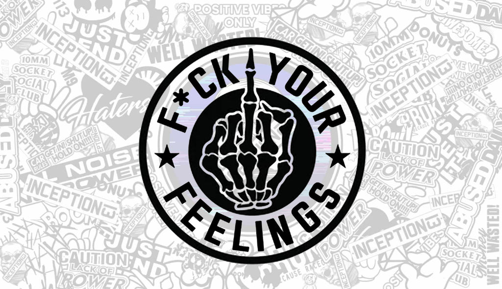 Fk your feelings