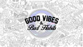 Good vibes & Bad Habits