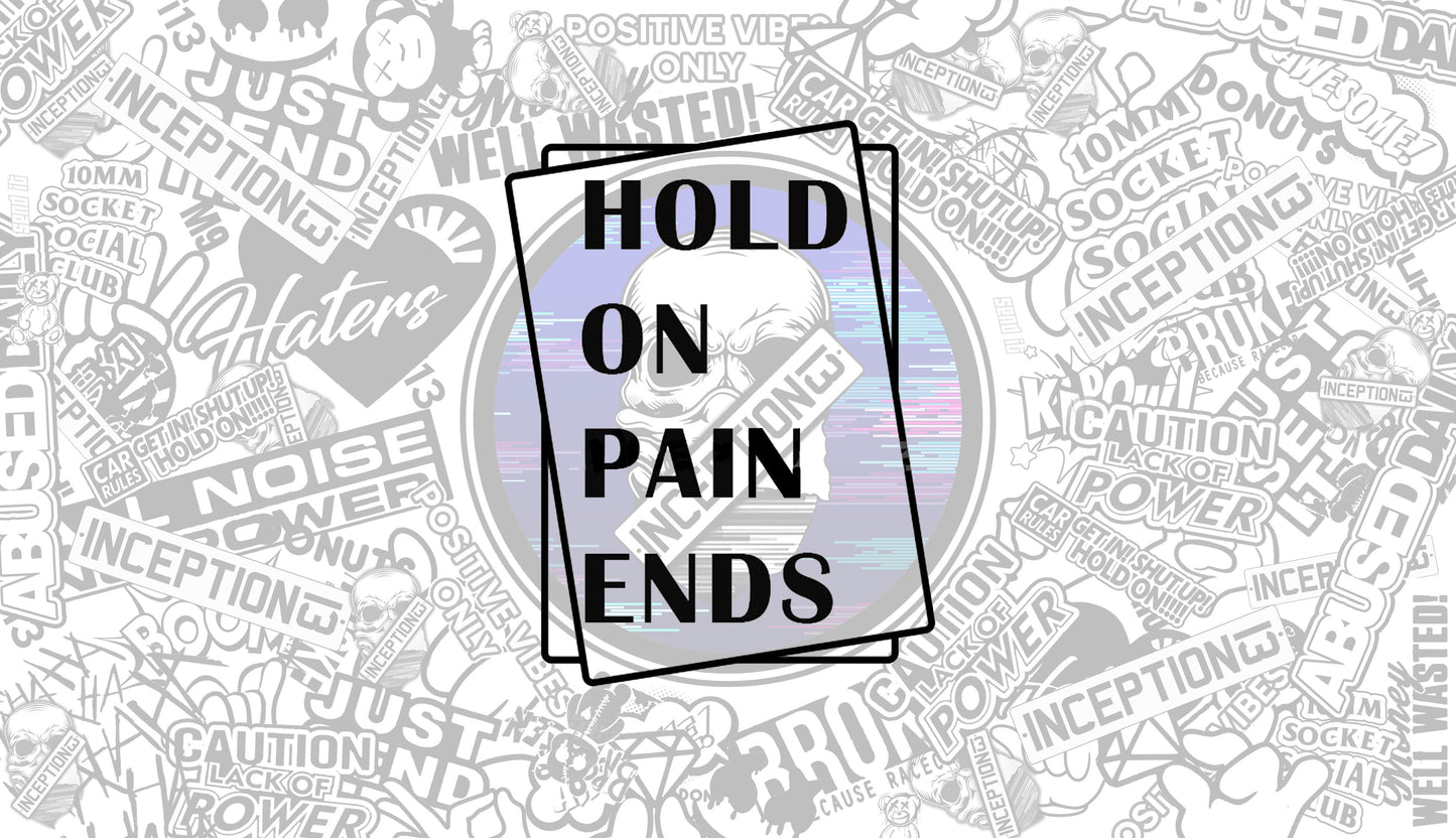 Hold on Pain ends