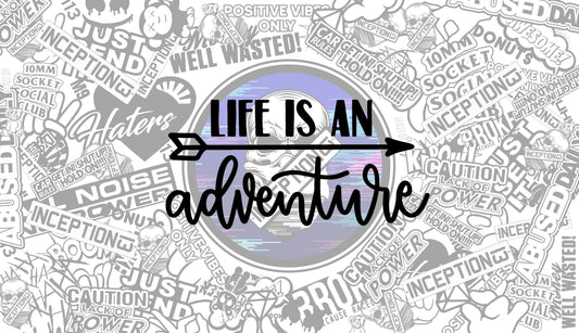 Life is an adventure