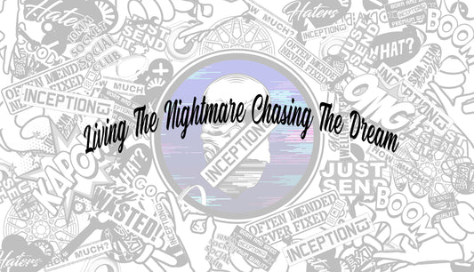 Living The Nightmare chasing the dream