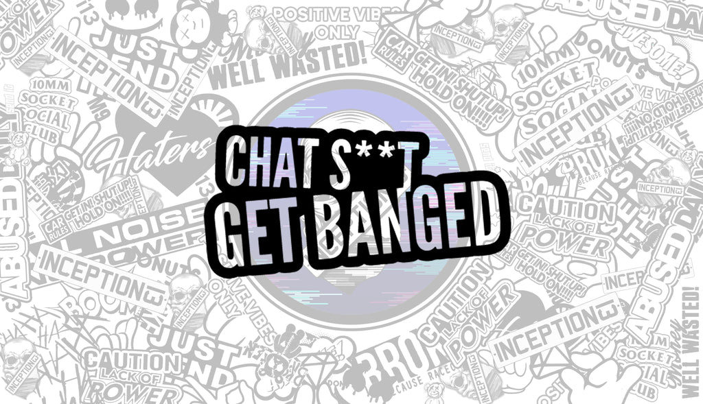 Chat shit get Banged