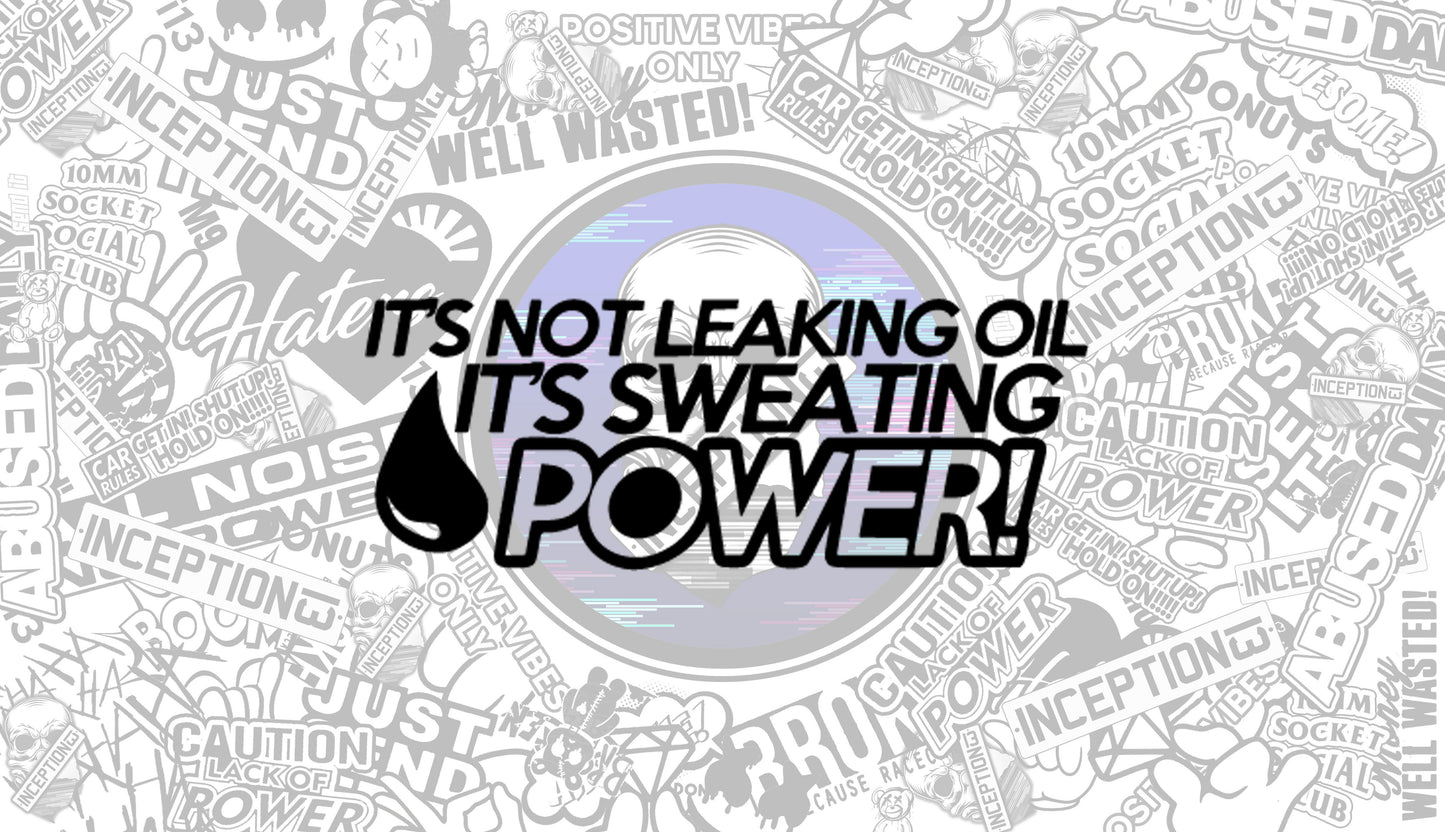 Not leaking oil, Sweating power.