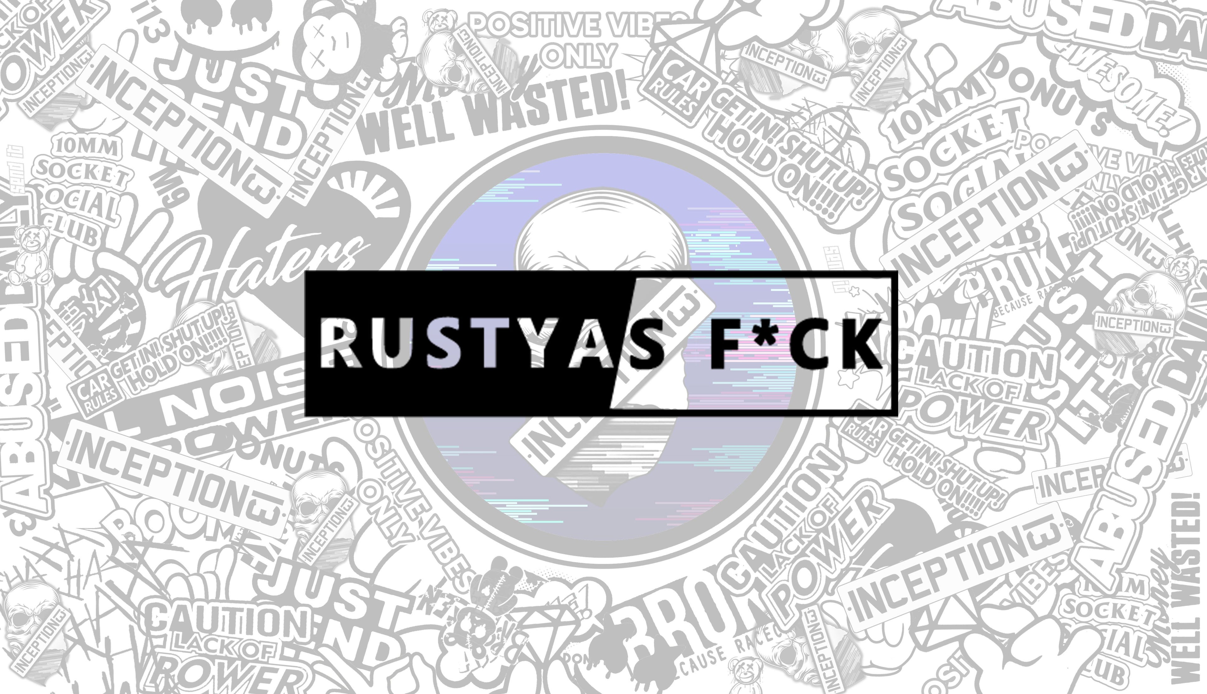 Rusty as Fuck