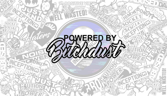 Powered by Bitchdust