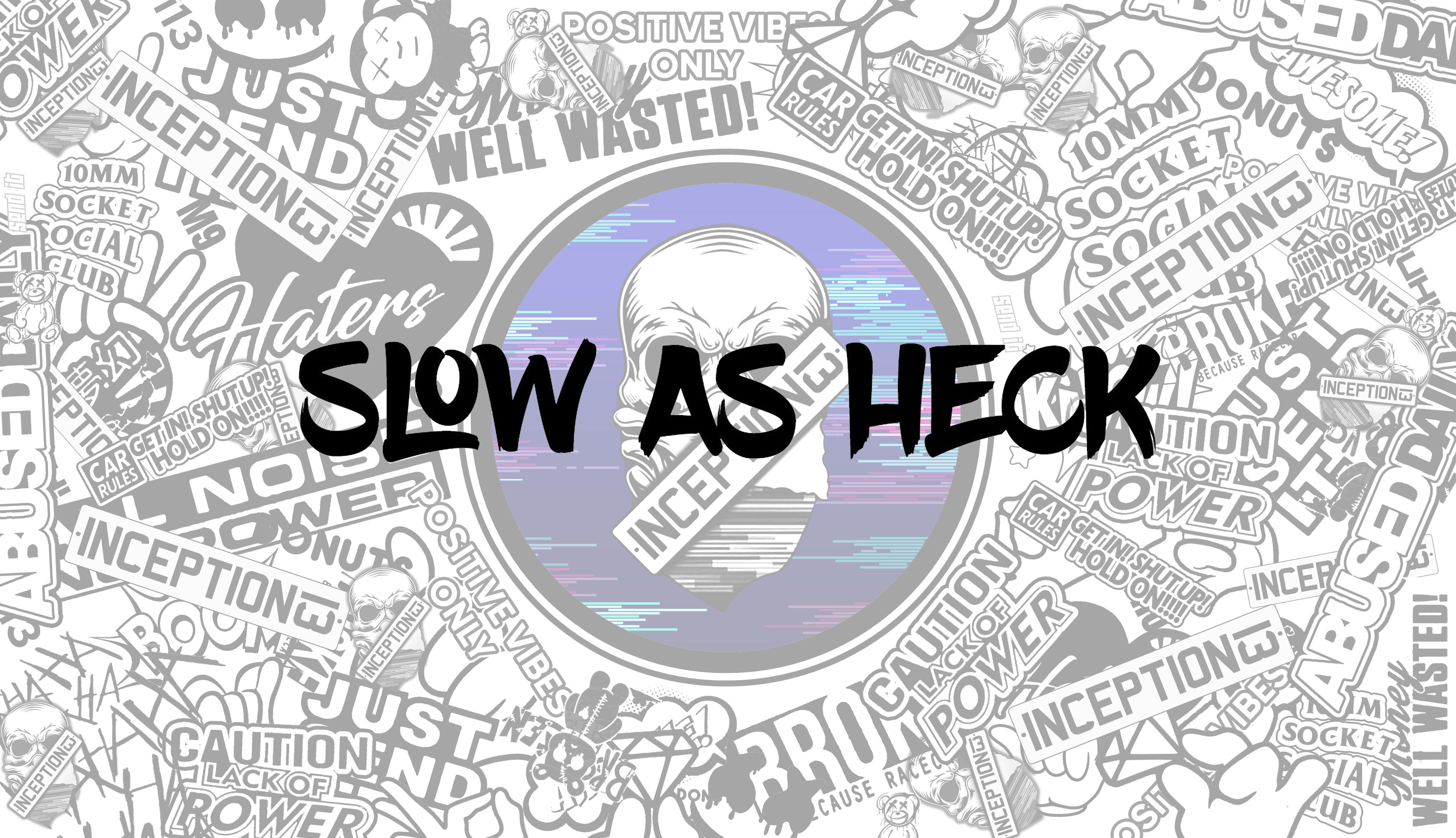 Slow As Heck Large sticker