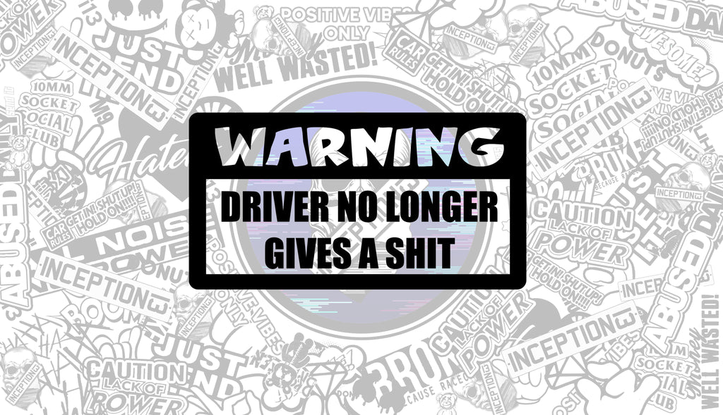 Warning driver no longer gives a shit