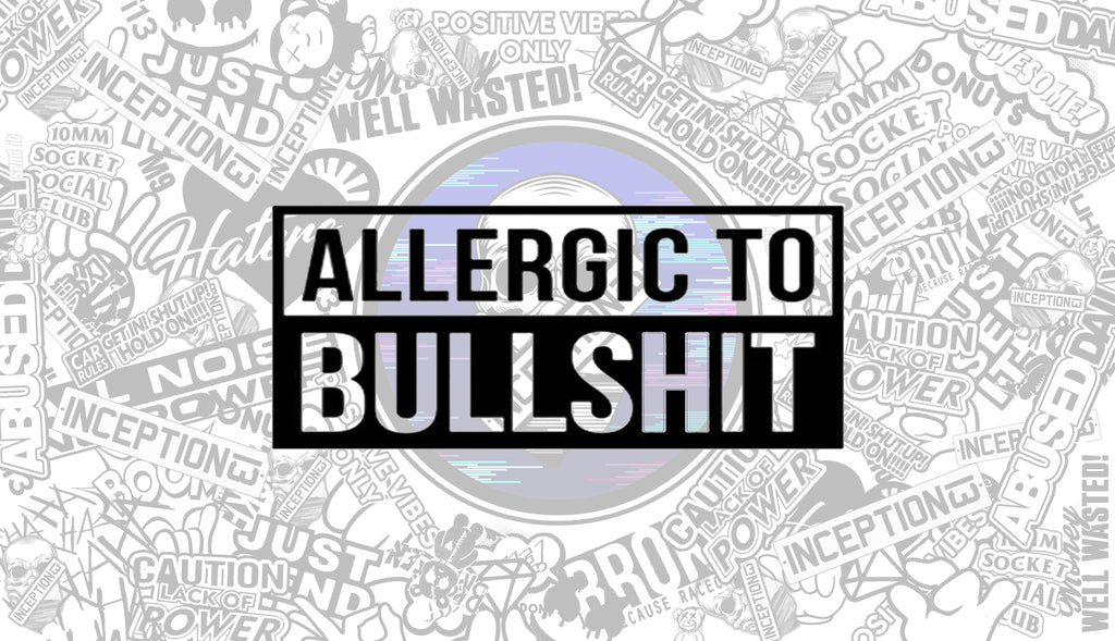 Allergic to Bulls**t