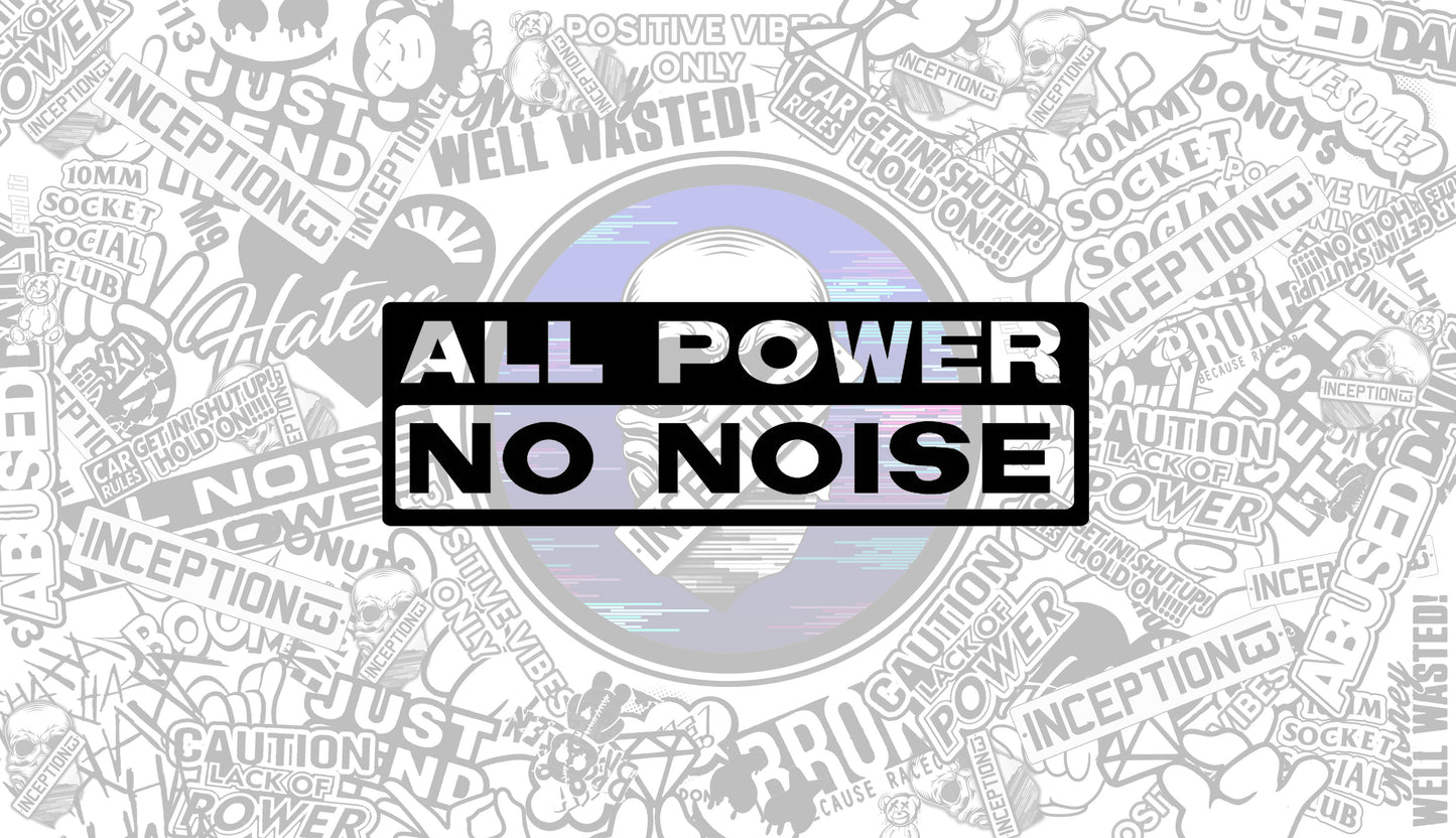 All Power No Noise
