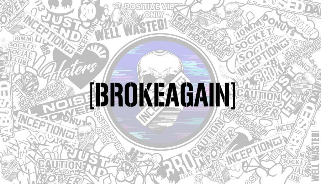 Brokeagain