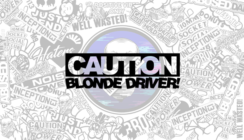 Caution Blonde Driver