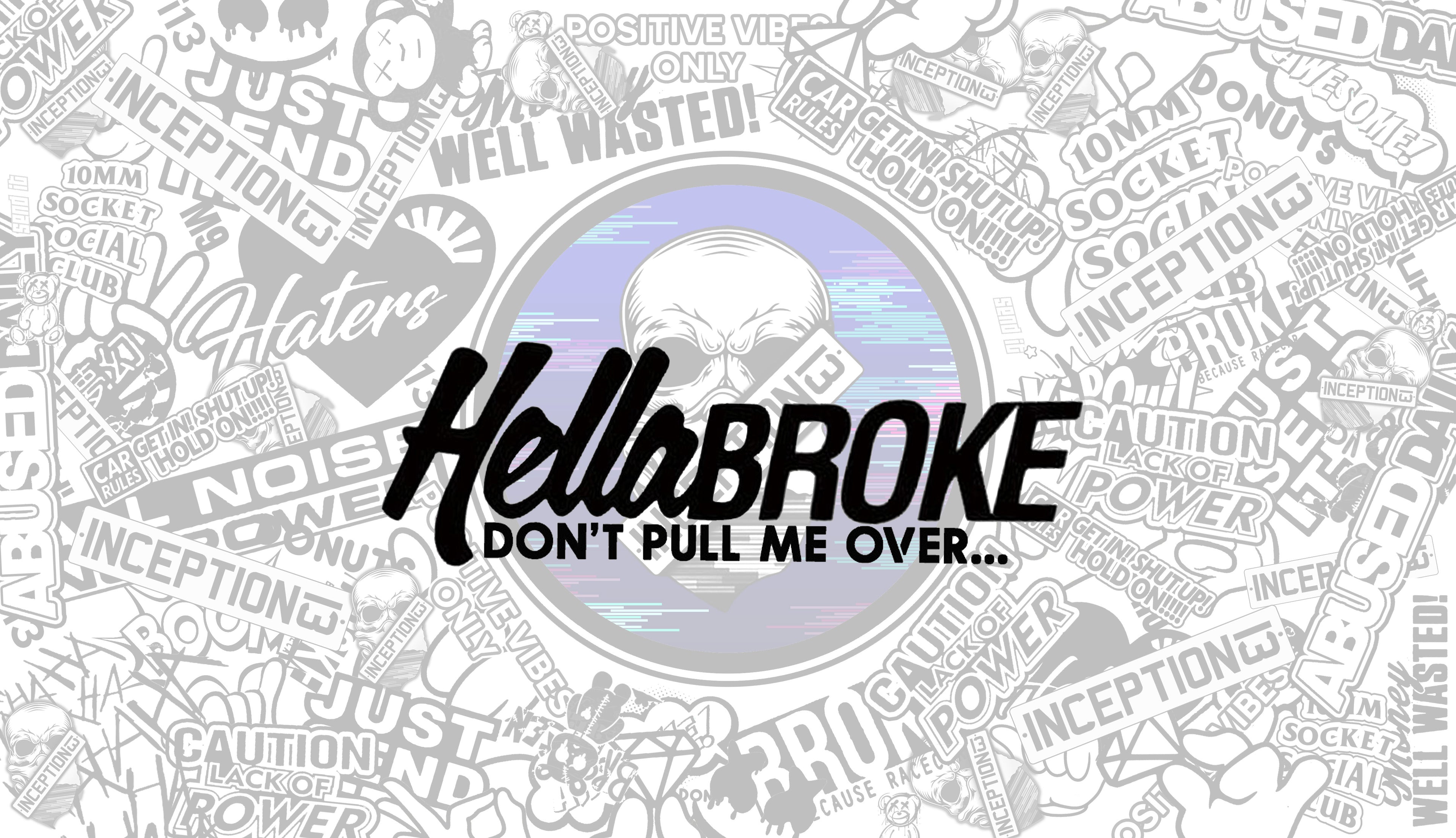 Hellabroke Don't pull me over.