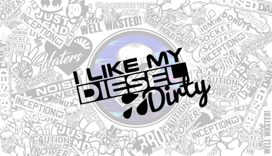 I like my Diesel dirty